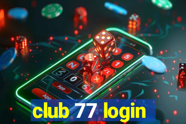 club 77 login